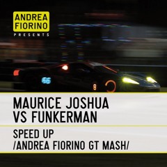 Maurice Joshua vs Funkerman - Speed Up (Andrea Fiorino GT Mash) * FREE DL *