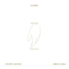 Midas Touch feat. Stoney Mystic & Dren Ultra