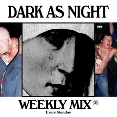 Dark As Night (CULDESACOLLECTIVE WEEKLY MIX #1)
