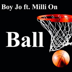 Ball ft. Milli On