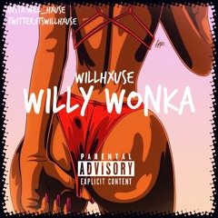 Willy Wonka [Prod. BDK & YTB Music]