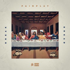 Fairplay 2333 - Break Bread | Prod JGuddaBeatz