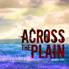 Across The Plain - Memimo Tuati