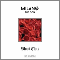 Milano The Don - Blood Clots