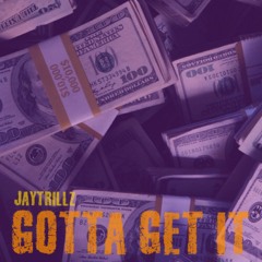Gotta Get It