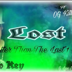 Lost by. LIL LOW KEY . Ft OG KITTY