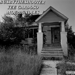 Busby The Shooter,Yee Cardoso & Moe Bundles- Trappin Fanatic