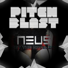 Neus - Get The Bassline (Pitch Blast Remix)