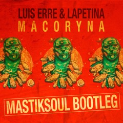 Mastiksoul - Macoryna Bootleg *Free DOWNLOAD*