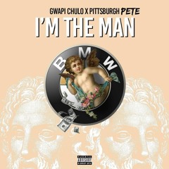 Im The Man Ft Pittsburgh Pete