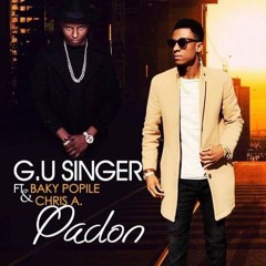 PADON BY G.U SINGER FT. BAKY POPILE & CHRIS Prod. by KJMusiK
