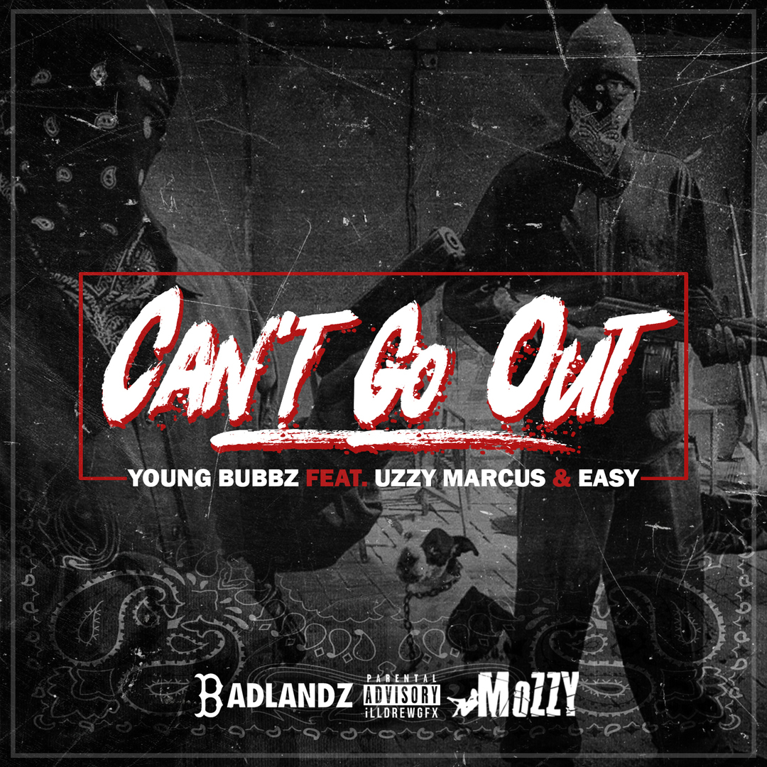 Young Bubbz ft. Uzzy Marcus & Easy - Can't Go Out [Thizzler.com]
