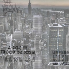 A-Roc Ft Troop Da Icon-Till We On