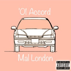 '01 Accord (Prod. by Mal London)