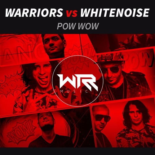 WHITENO1SE x WARRIORS - Pow Wow ** OUT NOW **