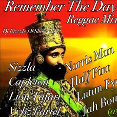 Remember the Dayz ( Reggae Mix April 2017) Sizzla, Lion Tafari, Jah Cure [Dj Rizzzle]
