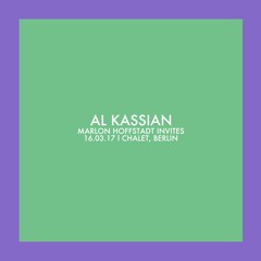 Marlon Hoffstadt Invites l Al Kassian l 16.03.17, Chalet, Berlin