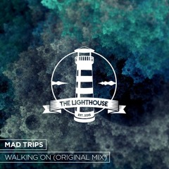 Mad Trips - Walking On (Original Mix)[Free Download]