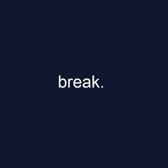 Break [demo]