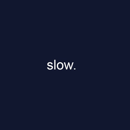 Slow (Demo)