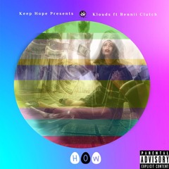 HOW - Klouds Ft Bennii Clutch