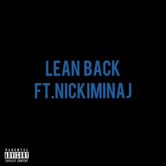 Lean Back(Remix)ft. Nicki Minaj