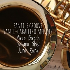 Santi's Groove - with Santi-Caballero, Stringburner and Guiliano Ghisi