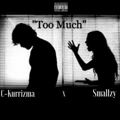 Too Much (Feat. Smallzy)