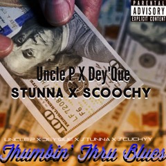 Thumbin Thru Blues - Uncle P, Dey, Stunna, Scoochy (Prod. By KingMezzy)
