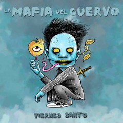 La mafia del cuervo - Viernes santo