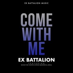 Ex Battalion - Come With Me X Bosx1ne X Flow - G X Jroa Ft. Ki