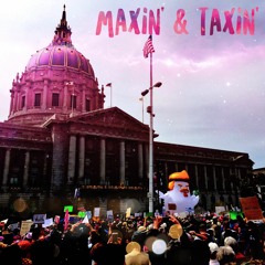 Maxin' & Taxin'