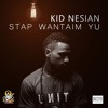 Kid Nesian - Stap Wantaim Yu (Island Reggae)