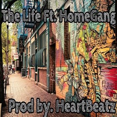 The Life Ft HomeGang (Prod. by HeartBeatz)