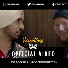 VALENTINES FRENZY (feat. Diljit Dosanjh & Ed Sheeran)  |  DJ FRENZY  |  OFFICIAL VIDEO