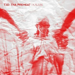 T3D: Tha Preheat