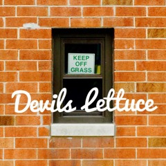 Devil's Lettuce [APR 16 2017]
