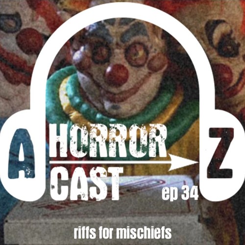 Ep. 34 - Killer Klowns from Outer Space - Riffs for Mischiefs