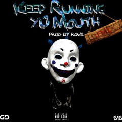 Keep Running Yo Mouth Remix