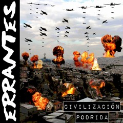 1. ERRANTES - Civilización Podrida