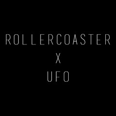 ROLLERCOASTER X UFO (Edit) [FREE DOWNLOAD]