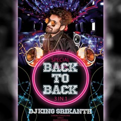 3-in-1_BACK_TO_BACK_SPL_mix_by_DJ KING SRIKANTH FROM SAIDABAD