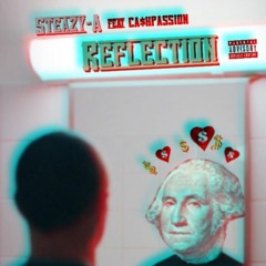 Reflection - Steazy A ft Cashpassion
