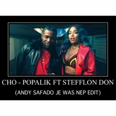 Cho - Popalik (Andy Safado MK Nep Edit) Click Buy For Free Download!