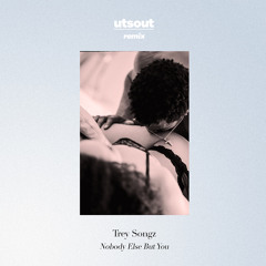 Trey Songz - Nobody Else But You (utsout Remix)