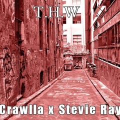 Crawlla x Stevie Ray - T.H.W (RAW LEAK)