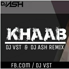 Khaab (akhil) - Dj Vst & Dj Ash Remix