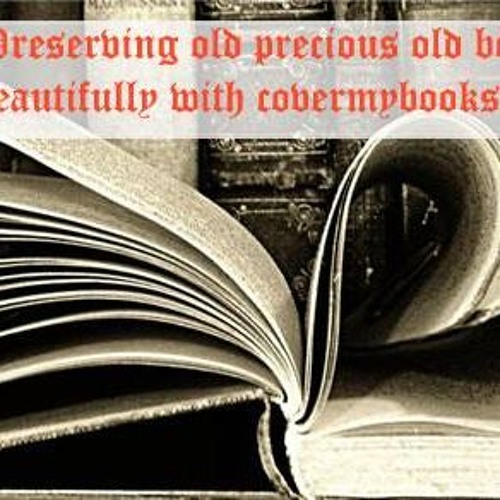 Stream Preserving Old Books Covermybooks by Covermybooks Listen