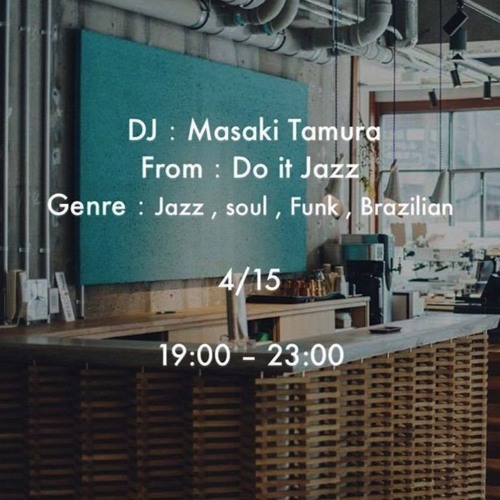 Live DJ MIX "Jazz,Brazil,Soul Set"@ CITAN,Tokyo  15 - 04 - 2017