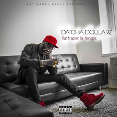 Datcha Dollar'Z - Rattraper Le Temps